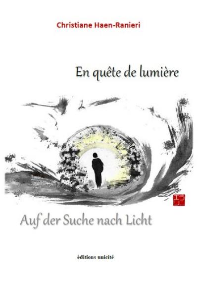 En quête de lumière. Auf der Suche nach Licht