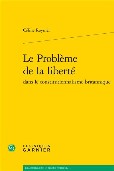 Le problème de la liberté dans le constitutionnalisme britannique