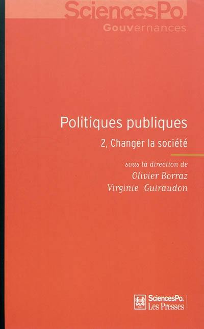 Politiques publiques. Vol. 2. Changer la société