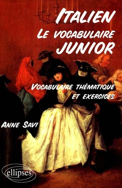 Italien, le vocabulaire junior : vocabulaire thématique et exercices