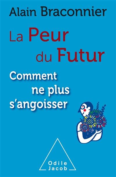 La peur du futur : comment ne plus s'angoisser