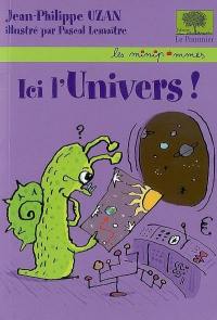 Ici l'univers !