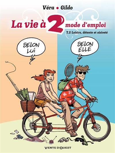 La vie à 2, mode d'emploi. Vol. 2. Loisirs, détente et oisiveté