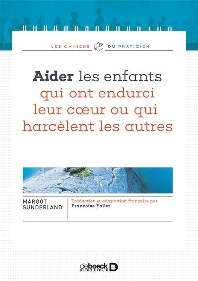 Aider les enfants qui ont endurci leur coeur ou qui harcèlent les autres