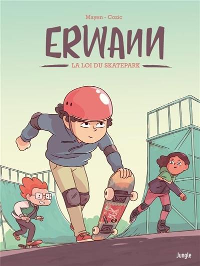 Erwann. Vol. 1. La loi du skatepark