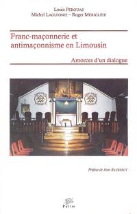 Franc-maçonnerie et antimaçonnisme en Limousin : amorces d'un dialogue