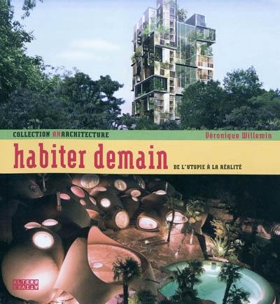 Habiter demain : de l'utopie à la réalité