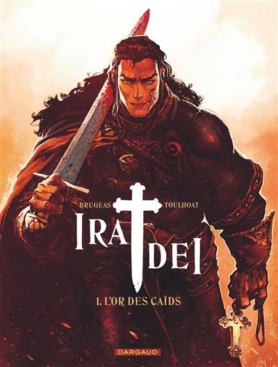 Ira dei. Vol. 1. L'or des caïds