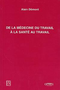 De la médecine du travail à la santé au travail