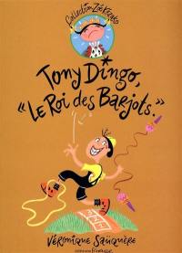 Tony Dingo, "le Roi des Barjots"