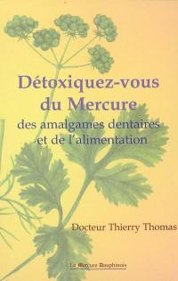 Détoxiquez-vous du mercure de vos amalgames dentaires et de l'alimentation