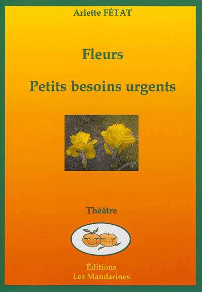 Fleurs. Petits besoins urgents