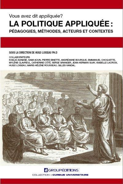 Vous avez dit appliquée? : politique appliquée : pédagogies, méthodes, acteurs et contextes