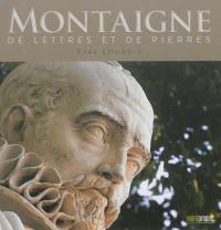 Montaigne : de lettres et de pierres