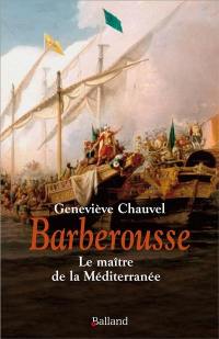 Barberousse : le maître de la Méditerranée