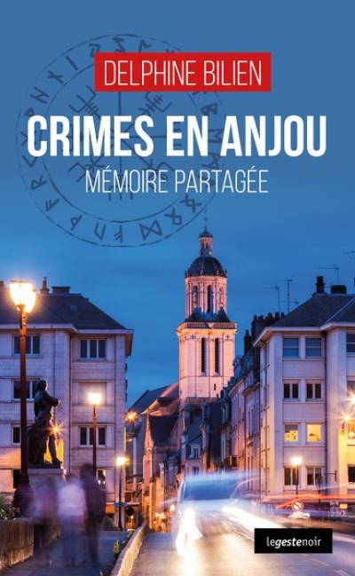 Crimes en Anjou : mémoire partagée