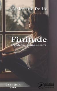 Finitude ou Marie, le temps s'en va