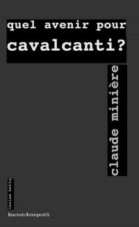 Quel avenir pour Cavalcanti ?