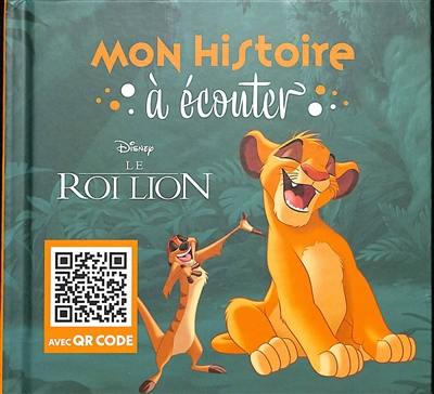 Le roi lion : mon histoire à écouter