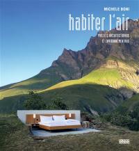 Habiter l'air : projets architecturaux et environnementaux