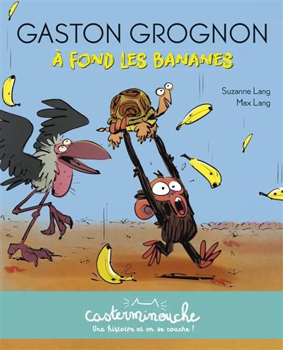 Gaston grognon. A fond les bananes