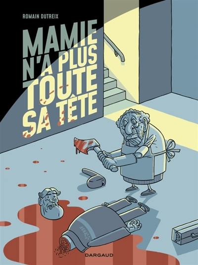 Mamie n'a plus toute sa tête. Vol. 1