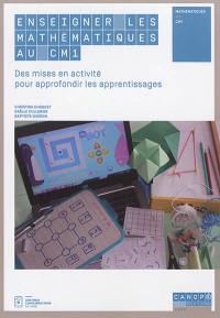 Enseigner les mathématiques au CM1 : des mises en activité pour approfondir les apprentissages