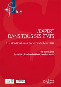 L'expert dans tous ses états : à la recherche d'une déontologie de l'expert