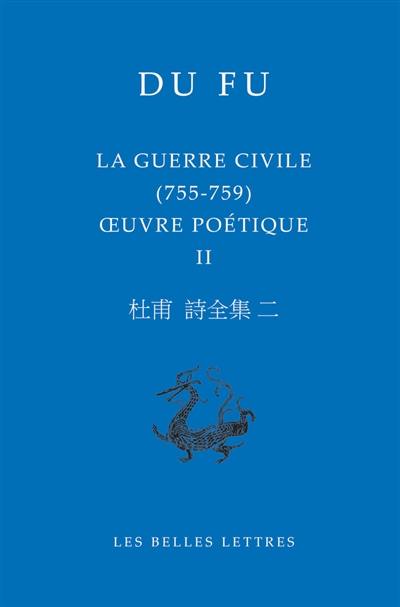 Oeuvre poétique. Vol. 2. La guerre civile, 755-759