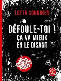 Défoule-toi ! : ça va mieux en le disant : carnet secret de mes colères