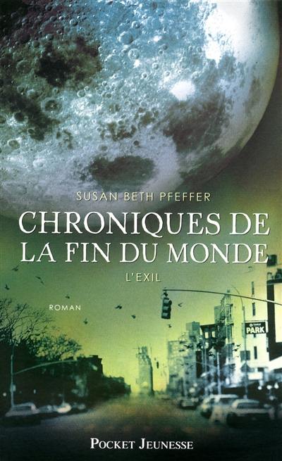 Chroniques de la fin du monde. Vol. 2. L'exil