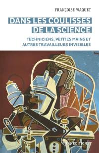 Dans les coulisses de la science : techniciens, petites mains et autres travailleurs invisibles