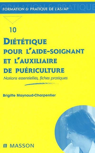 Diététique pour l'aide-soignant et l'auxiliaire de puériculture : notions essentielles, fiches pratiques