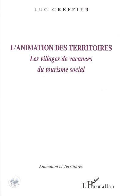 L'animation des territoires : les villages de vacances du tourisme social