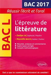 L'épreuve de littérature, bac L 2017 : Oedipe roi, Sophocle-Pasolini ; Les faux-monnayeurs et Journal des faux-monnayeurs, André Gide : résumés, analyses et commentaires, sujets types corrigés, conseils méthodologiques