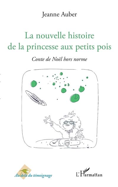 La nouvelle histoire de la princesse aux petits pois : conte de Noël hors norme