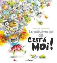 Le petit livre qui dit C'est à moi !