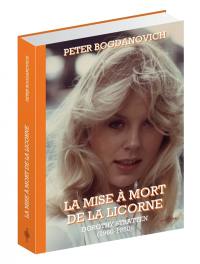 La mise à mort de la licorne : Dorothy Stratten (1960-1980)