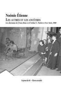 Les autres et les ancêtres : les dioramas de Franz Boas et d'Arthur C. Parker à New York, 1900