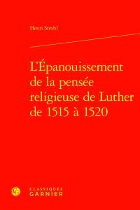 L'épanouissement de la pensée religieuse de Luther de 1515 à 1520