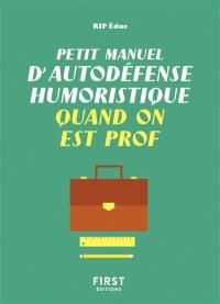 Petit manuel d'autodéfense humoristique quand on est prof