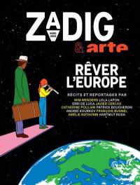 Zadig : hors-série. Rêver l'Europe