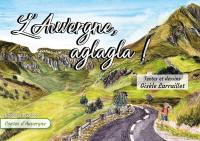 L'Auvergne, aglagla !