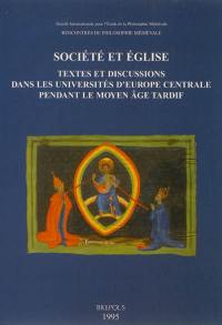 Société et église : textes et discussions dans les universités d'Europe centrale pendant le moyen Age tardif : actes du colloque international de Cracovie, 14-16 juin 1993