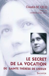 Le secret de la vocation de sainte Thérèse de Lisieux : missionnaire de l'amour