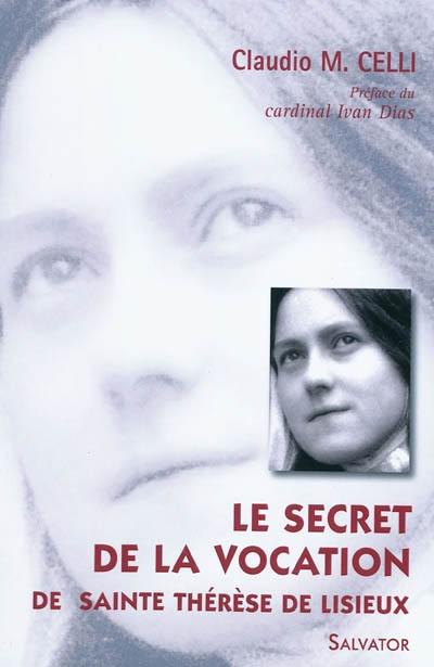 Le secret de la vocation de sainte Thérèse de Lisieux : missionnaire de l'amour