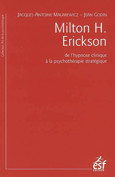 Milton H. Erickson : de l'hypnose clinique à la psychothérapie stratégique