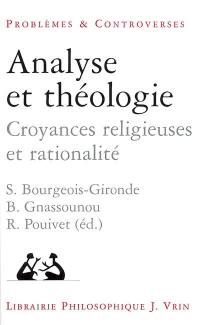 Analyse et théologie : croyances religieuses et rationalité