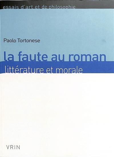 La faute au roman : littérature et morale