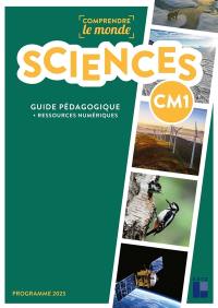 Sciences CM1 : guide pédagogique + ressources numériques : programme 2023